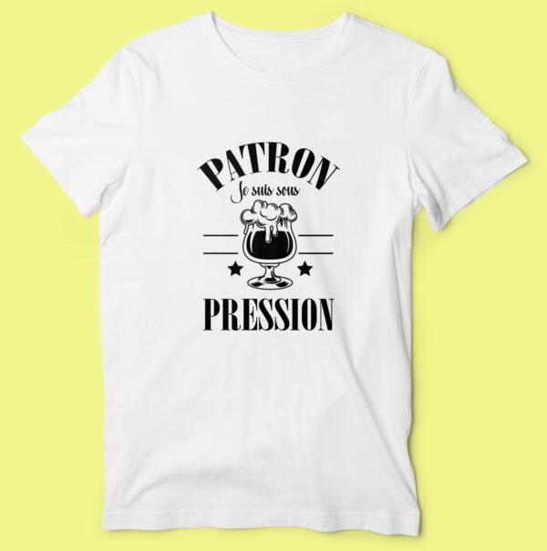 T-shirt "Patron Je Suis Sous Pression" – Image 2