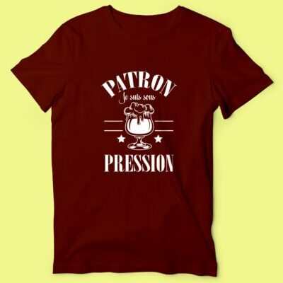 T-shirt Homme "Patron Je Suis Sous Pression"