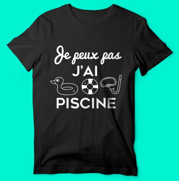 T-shirt "je Peux Pas J'ai Piscine" – Image 4
