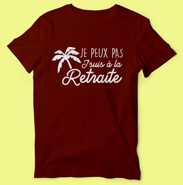 T-shirt  "je Peux Pas J'suis A La Retraite" – Image 3