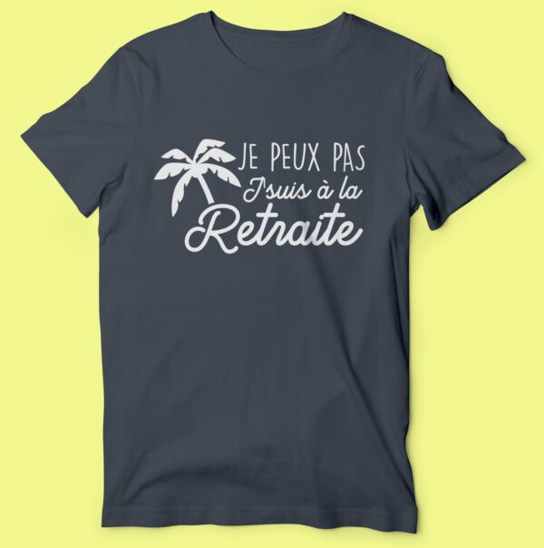 T-shirt  "je Peux Pas J'suis A La Retraite" – Image 5