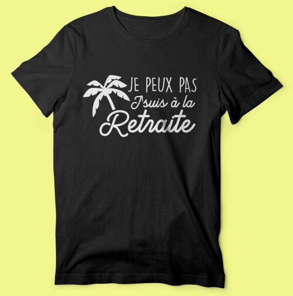T-shirt  "je Peux Pas J'suis A La Retraite" – Image 6