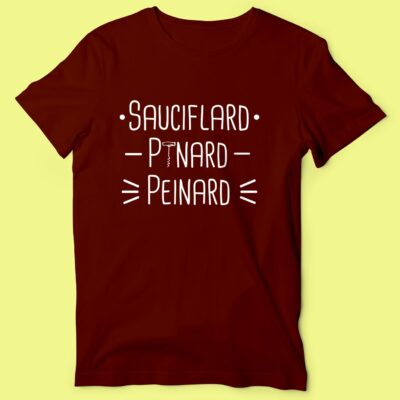 T-shirt "Sauciflard Pinard Peinard"