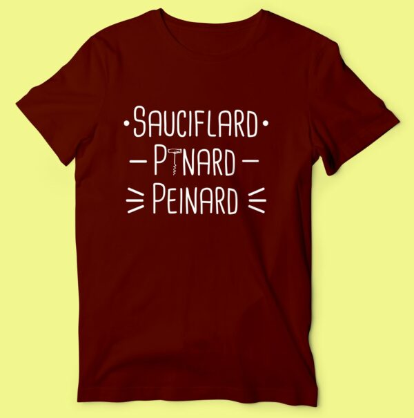 T-shirt "Sauciflard Pinard Peinard"