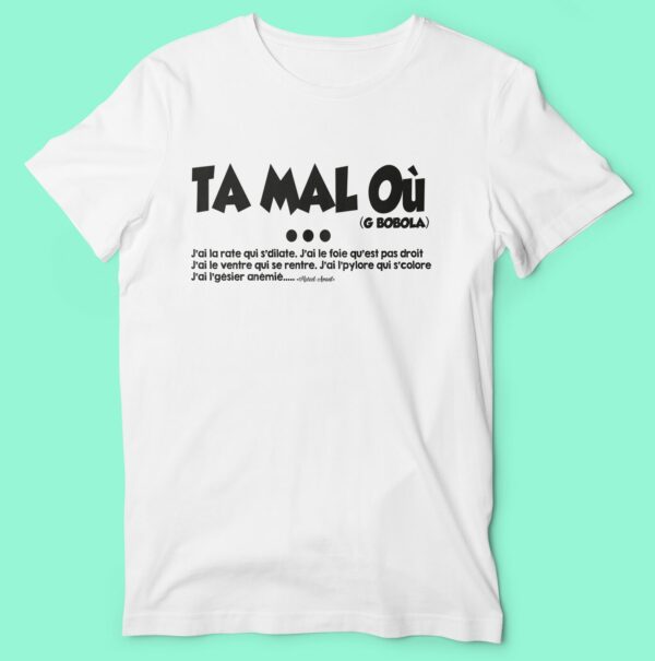 T-shirt "Ta Mal Ou" – Image 6