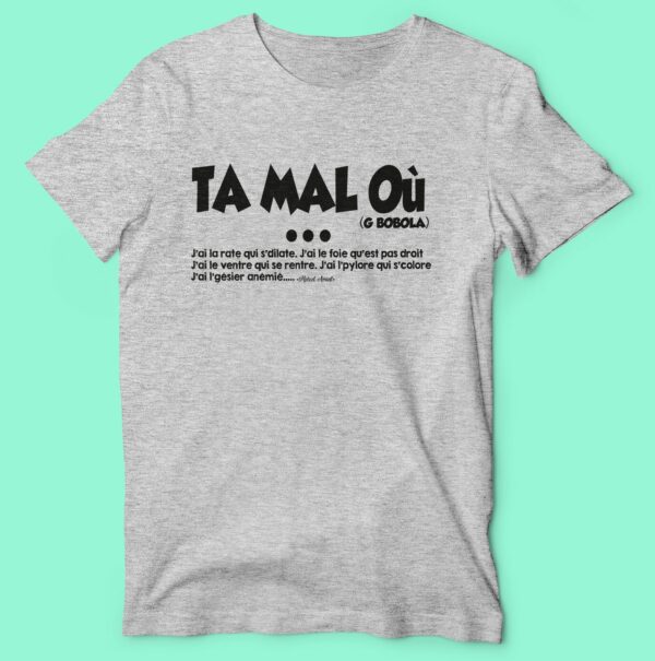 T-shirt "Ta Mal Ou" – Image 2