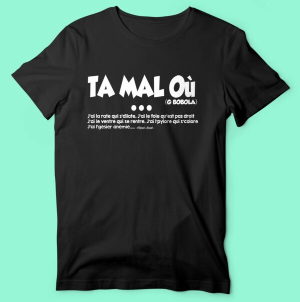 T-shirt "Ta Mal Ou" – Image 5