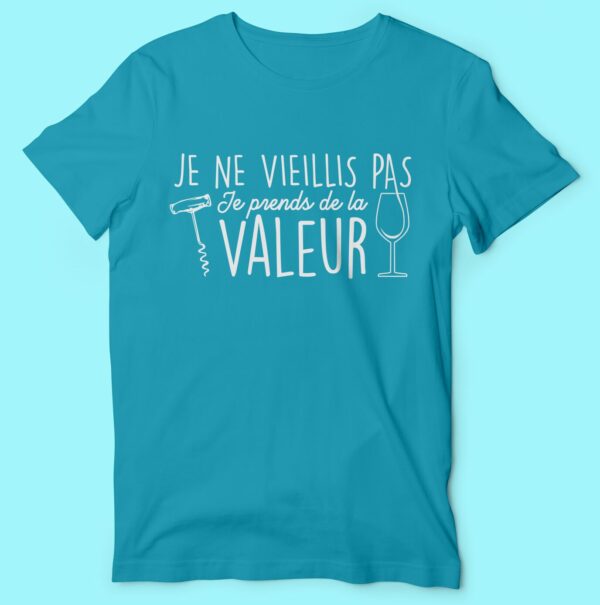 T-shirt  "je Ne Vieillis Pas Je Prends De La Valeur" – Image 2