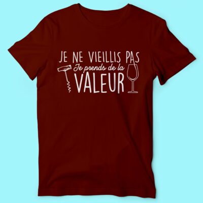 T-shirt  "je Ne Vieillis Pas Je Prends De La Valeur"