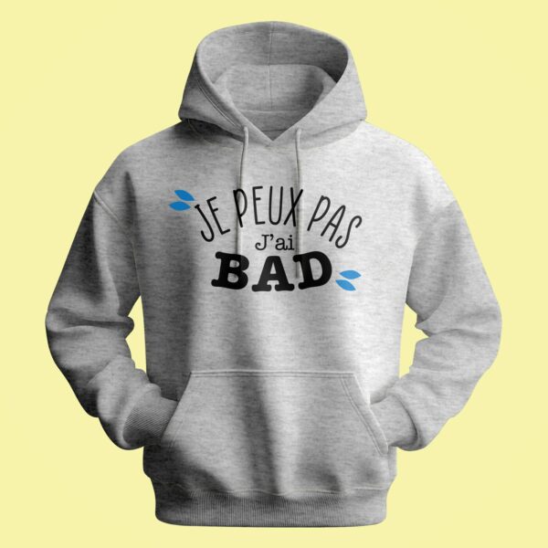 Sweat Homme "Je Peux Pas J'ai Bad" – Image 2