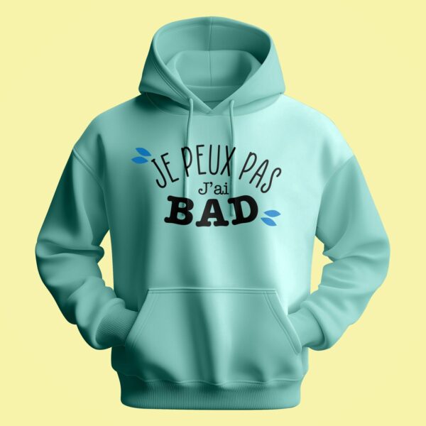 Sweat Homme "Je Peux Pas J'ai Bad" – Image 3