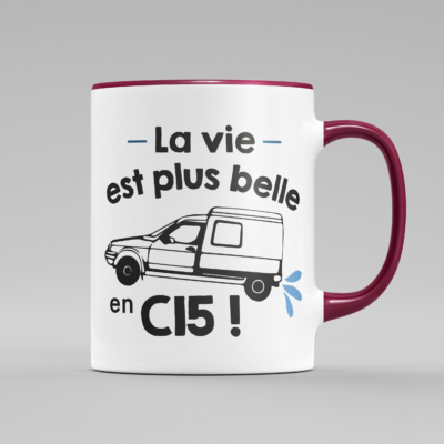 Tasse "La Vie Est Plus Belle En C15"
