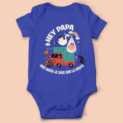 Body bébé "Hey Papa Moi Aussi Je Suis Sur La Route"