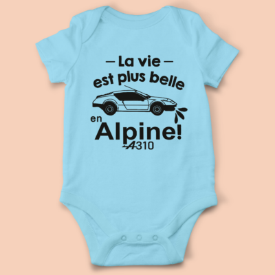 Body bébé "La Vie Est Plus Belle En Alpine"