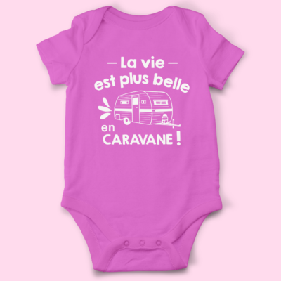 Body bébé "La Vie Est Plus Belle En Caravane"