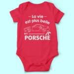 body bebe la vie est plus belle en porsche rouge