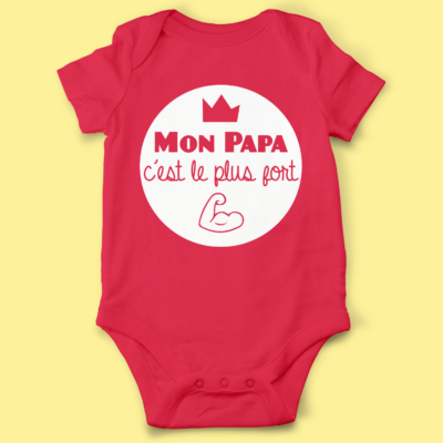 Body bébé "Mon Papa C'est Le Plus Fort"