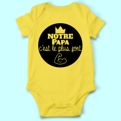 Body bébé "Notre Papa C'est Le Plus Fort"