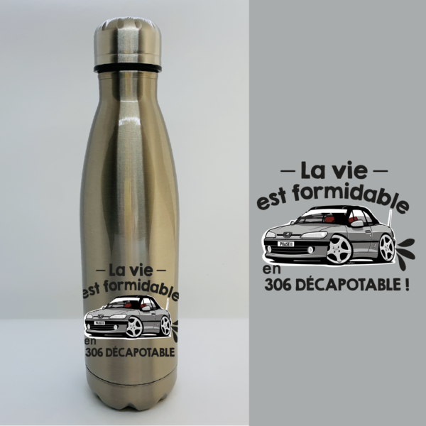 Bouteille Isotherme "La Vie Est Formidable En 306" 4 Bouteille Isotherme "La Vie Est Formidable En 306" – Image 2
