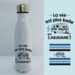 gourde la vie est plus belle en caravane blanc