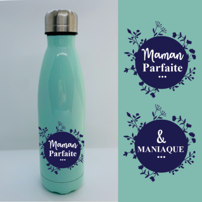 Bouteille Isotherme "Maman Parfaite & Maniaque"
