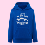 sweat enfant la vie est plus belle en alpine bleu roi