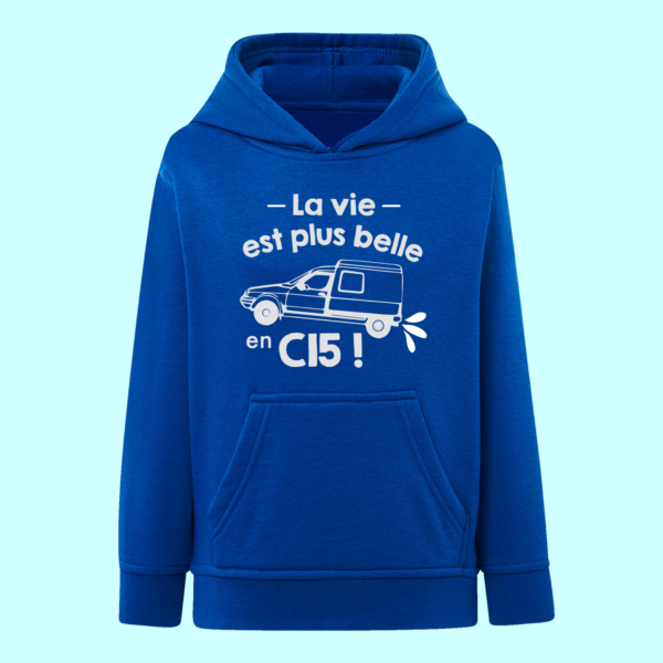 Sweat Enfant "La Vie Est Plus Belle En C15" 8 Sweat Enfant "La Vie Est Plus Belle En C15" – Image 6