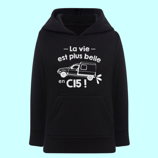 Sweat Enfant "La Vie Est Plus Belle En C15" 11 Sweat Enfant "La Vie Est Plus Belle En C15" – Image 9