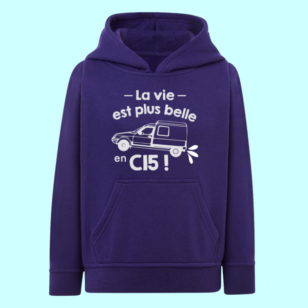 Sweat Enfant "La Vie Est Plus Belle En C15" 9 Sweat Enfant "La Vie Est Plus Belle En C15" – Image 7