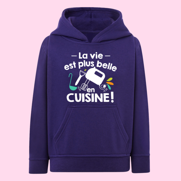 Sweat Enfant "La Vie Est Plus Belle En Cuisine" 3 Sweat Enfant "La Vie Est Plus Belle En Cuisine"